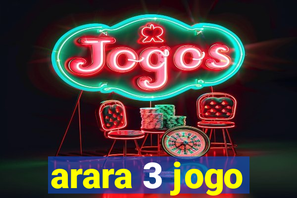 arara 3 jogo